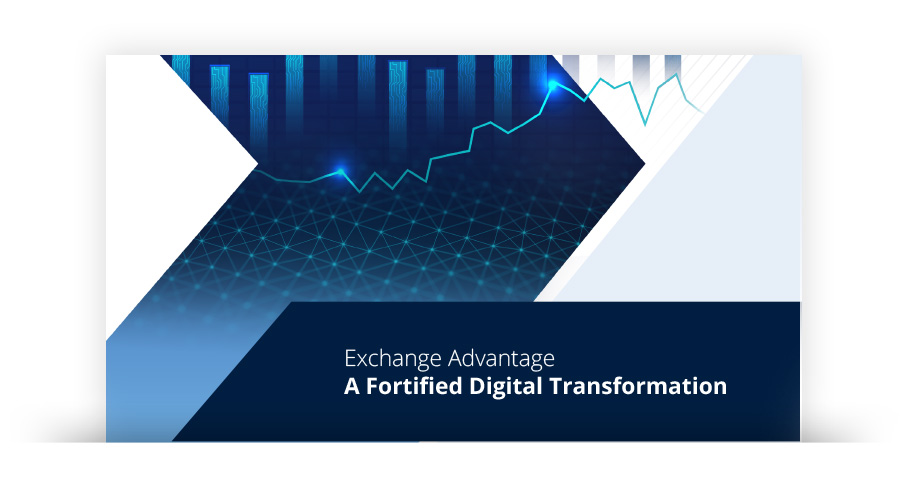 Image for Exchange Advantage: A Fortified Digital Transformation